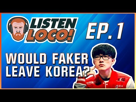 Listen Loco Ep. 1 - Franchising | Would Faker Leave Korea? New Thorin and Loco Show!