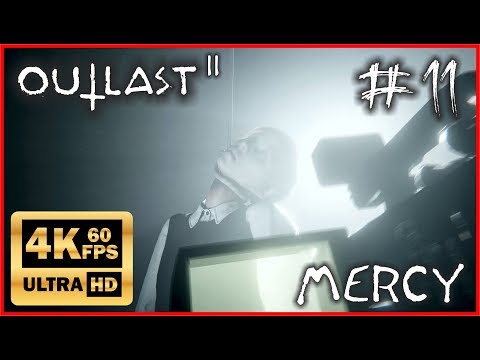 OUTLAST 2 4K 60fps Walkthrough Part 11 Ultra Settings Ultra HD - Mercy NO COMMENTARY