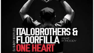 Italobrothers &amp; Floorfilla - One Heart (DJ B-Boy Bootleg)