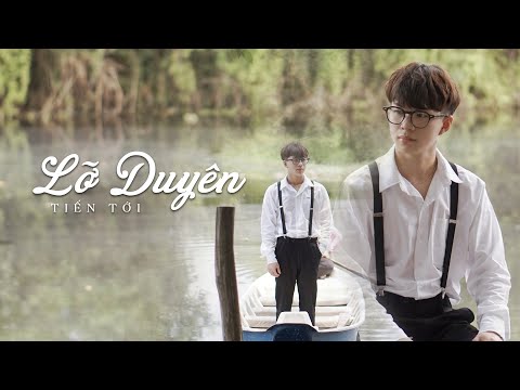 Lỡ duyên - Tiến Tới