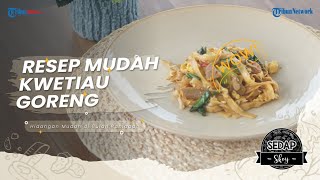 Rahasia Bikin Kwetiau Goreng Rumahan Seenak Abang-abangan, Buka Puasa dan Sahur Full Senyum