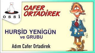 Hurşid Yenigün ve Grubu / Adım Cafer Ortadirek