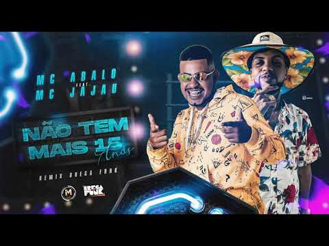 MC ABALO FEAT MC JAJAU - NÃO TEM MAIS 15 ANOS