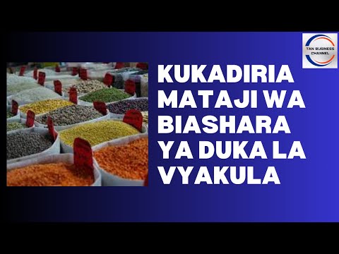 , title : 'Jinsi ya kukadiria mtaji wa biashara ya duka la vyakula'