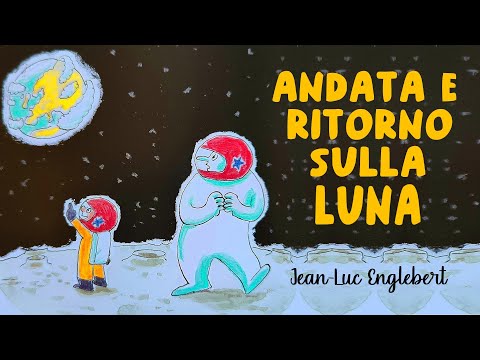 👨🏼‍🚀🌚 ANDATA E RITORNO SULLA LUNA 🚀 Audio Libro Illustrato per Bambini 📖