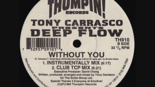 Tony Carrasco Presents Deep Flow - Without You (Club TCP Mix)