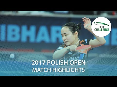 2017 Polish Open Highlights: Mima Ito vs Saki Shibata (Final)