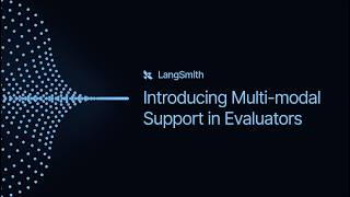 Introducing Support for Multimodal Evaluators in LangSmith