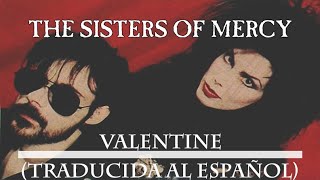The Sisters Of Mercy - Valentine (Traducir al español)