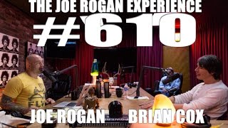 Joe Rogan Experience #610 - Brian Cox