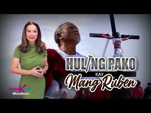 Huling Pako Kay Mang Ruben RATED KORINA
