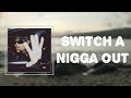 Switch A Nigga Out Summer Walker Lyrics