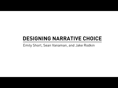 PRACTICE 2013: Designing Narrative Choice