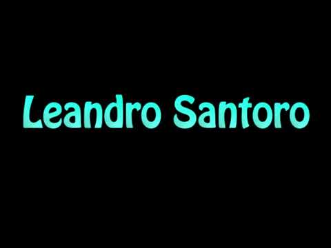 Learn How To Pronounce Leandro Santoro