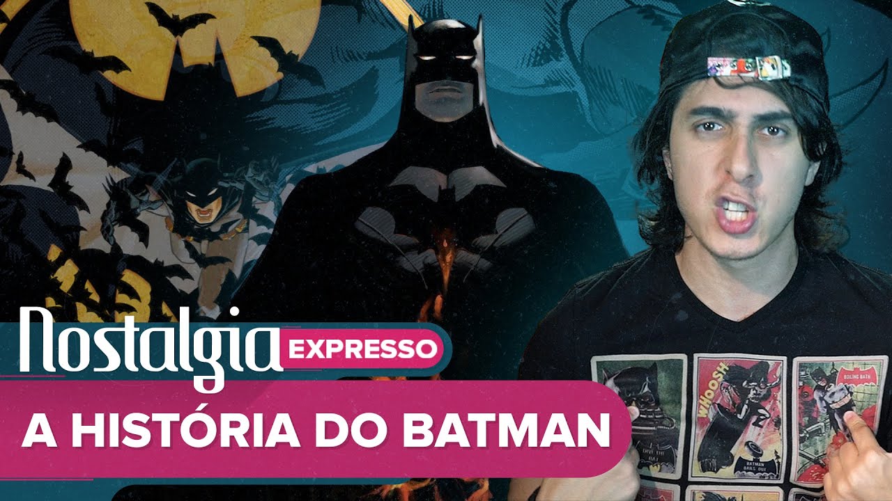 A História do BATMAN – Nostalgia Expresso