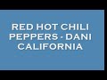 Red Hot Chili Peppers - Dani California (Lyrics ...