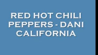 Red Hot Chili Peppers - Dani California (Lyrics)