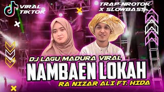 Download lagu DJ LAGU MADURA VIRAL NAMBAEN LOKAH - NIZAR ALI FT. HIDA | TRAP MIDDLE NROTOK X SLOW BASS mp3