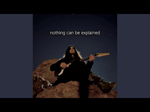 Nothing Can Be Explained