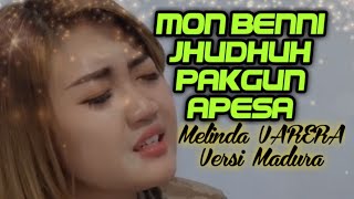 Download lagu MON BENNI JHUDHUH | COVER MELINDA VARERA Versi MADURA mp3