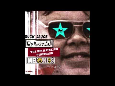 Duck Sauce x Fatboy Slim vs Melo.Kids -   The Rockafeller Streisand ( Antony Cambria mashup )