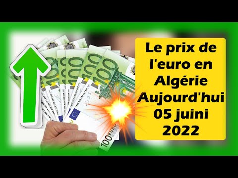 Prix d'euro en algerie marché noir aujourd'hui 05 juin  2022 Taux de change Cours dollars devise