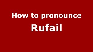 How to pronounce Rufail