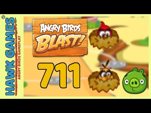 Angry Birds Blast Level 711 - 3 Stars Walkthrough, No Boosters
