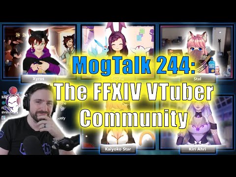 MogTalk: Episode 244 - The FFXIV VTuber Community