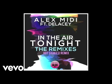 Alex Midi - In The Air Tonight (Hot Shakes!/Audio) ft. Delacey