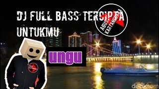 Download lagu DJ full bass tercipta untukmu ungu mp3