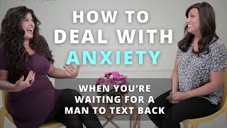How to deal with anxiety when you’re waiting for a man to text back