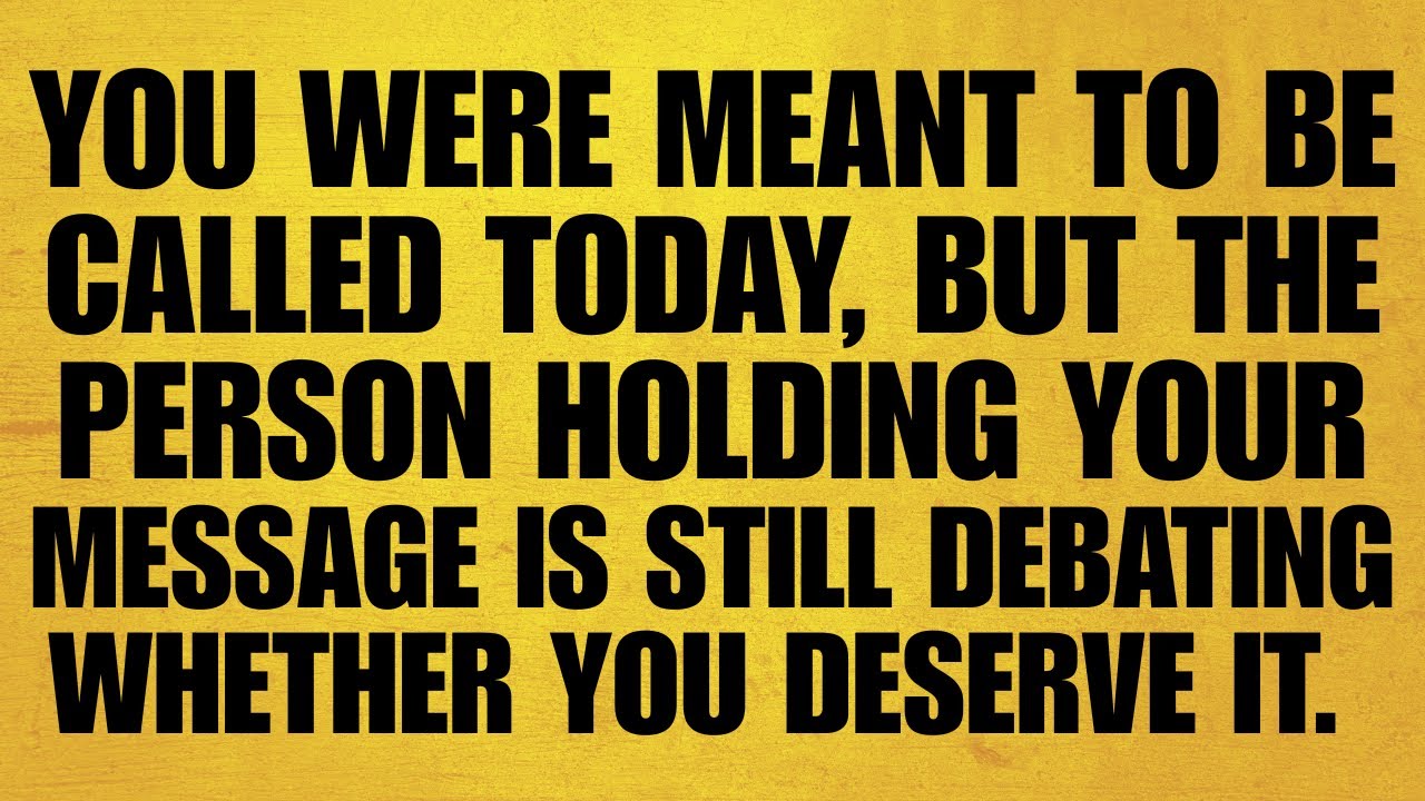 🔴YOU WERE MEANT TO BE CALLED TODAY, BUT THE PERSON HOLDING YOUR MESSAGE IS STILL DEBATING WHETHER..