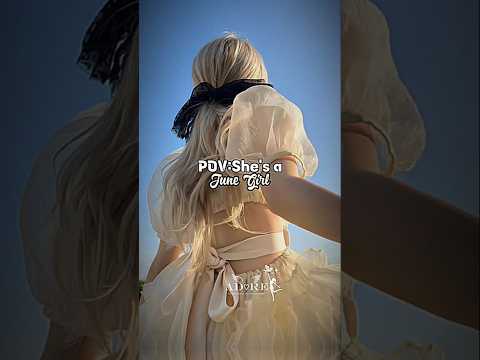 POV: She's a June Girl 🤍✨#youtube#viral#100l