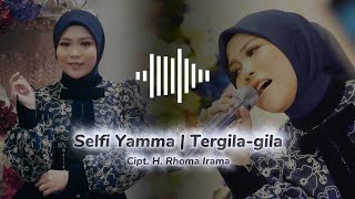 Download lagu Selfi Yamma - Tergila Gila | Lirik | Cipt. H. Rhoma Irama | Lagu Viral mp3