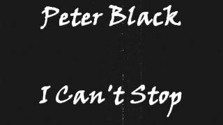 Peter Black - I Can't Stop (Extended Version)
