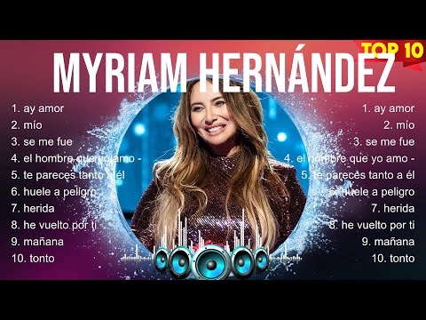 Myriam Hernández 2024 🌻 Myriam Hernández Top Hits 🌻 Myriam Hernández Playlist Collection