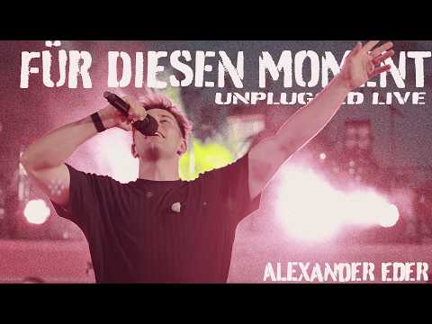 Alexander Eder - For This Moment (Unplugged Live)