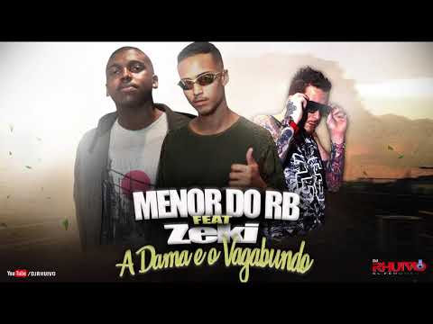 Mc Menor RB feat. Zeki - A Dama e o Vagabundo [Áudio Oficial] Prod. DJ Rhuivo.