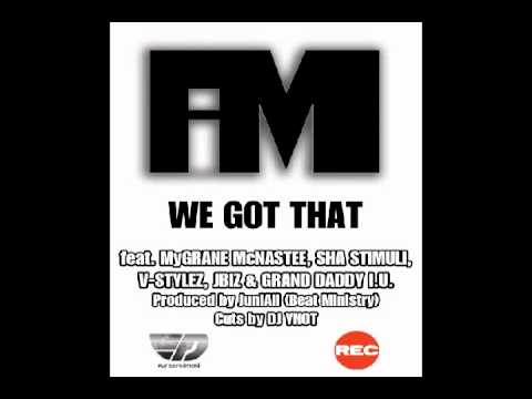 AMiAM - We Got That feat. MyGrane McNastee, Sha Stimuli, V-Stylez, JBiz, Grand Daddy I.U.