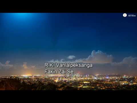 RK Vanlalpeksanga - Fakin Zai Se (Mizo Gospel)