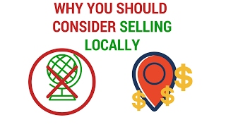 Why You Should Consider Selling LOCALLY