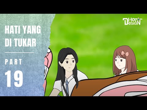 HATI YANG DITUKAR PART 19 - Animasi Sekolah