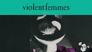 Violent Femmes - Gimme The Car (Bonus Track) (Official Audio/40th Anniversary Deluxe Edition)