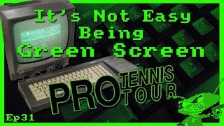 It's Not Easy Being Green Screen Ep31 - Pro Tennis Tour