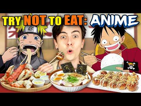 Try Not To Eat The Tastiest Animes Ever!