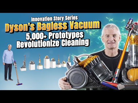Dyson's Vacuum Innovation Story: A Journey of 5,000+ Prototypes to Revolutionize Cleaning