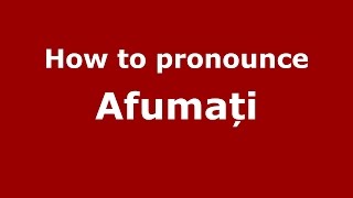 How to pronounce Afumați