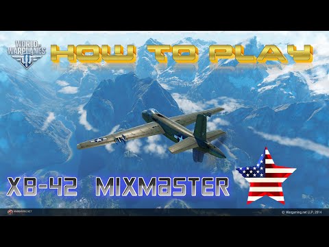World Of Warplanes: How to play XB-42 Mixmaster