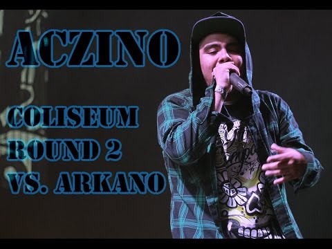 Aczino - Coliseum - 2nd Round vs Arkano